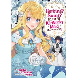 Atekichi Heroine? Saint? No, I'm an All-Works Maid (And Proud of It)! (Manga) Vol. 2 Atekichi Heroine? Saint? No, I'm an All-Works Maid (And Proud of It)! (Manga) Vol. 2