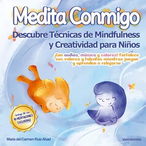 Ruiz Abad, María del Carmen Medita Conmigo: Descubre Técnicas de Mindfulness y Creatividad para Niños ¡Con audios, música y colores! Fortalece sus valores y talentos mientras juegan y aprenden a relajarse Ruiz Abad, María del Carmen Medita Conmigo: Descubre Técnicas de Mindfulness y Creatividad para Niños ¡Con audios, música y colores! Fortalece sus valores y talentos mientras juegan y aprenden a relajarse