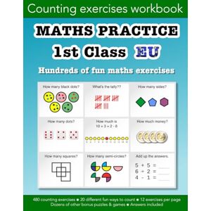 Morgan, Christopher D Maths practice 1st class EU counting exercise workbook: Education resources by Bounce Learning Kids (Math practice counting exercise workbooks (EU)) Morgan, Christopher D Maths practice 1st class EU counting exercise workbook: Education resources by Bounce Learning Kids (Math practice counting exercise workbooks (EU))