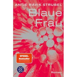 Strubel, Antje Rávik Blaue Frau: Roman Ausgezeichnet mit dem Deutschen Buchpreis 2021 Strubel, Antje Rávik Blaue Frau: Roman Ausgezeichnet mit dem Deutschen Buchpreis 2021