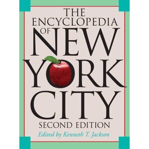 Jackson The Encyclopedia of New York City: Second Edition Jackson The Encyclopedia of New York City: Second Edition