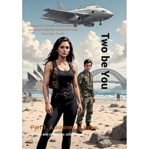 Moore, John Two be You: Part 1. A journey of hope (IPT Universe. Stories from the World's First Inter-Planetary Truck Stop. The IPT.) Moore, John Two be You: Part 1. A journey of hope (IPT Universe. Stories from the World's First Inter-Planetary Truck Stop. The IPT.)