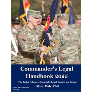 United Commander’s Legal Handbook 2025 Misc. Pub. 27-8 United Commander’s Legal Handbook 2025 Misc. Pub. 27-8