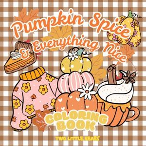 ORTEGA, MELODY Pumpkin Spice & Everything Nice Coloring Book ORTEGA, MELODY Pumpkin Spice & Everything Nice Coloring Book