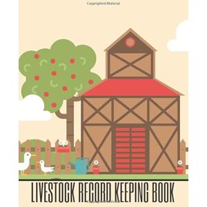 Smith, Pat Livestock Record Keeping Book: Farm Management Book Agriculture Journal Farmer Organizer and Livestock Log Book Smith, Pat Livestock Record Keeping Book: Farm Management Book Agriculture Journal Farmer Organizer and Livestock Log Book