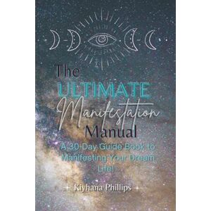 Philips The Ultimate Manifestation Manual 30 Day Guide Book to Manifesting Your Dream Life!: Manifest with Affirmations and Gratitude with guided 369 notebook journal gift idea for Mom Philips The Ultimate Manifestation Manual 30 Day Guide Book to Manifesting Your Dream Life!: Manifest with Affirmations and Gratitude with guided 369 notebook journal gift idea for Mom