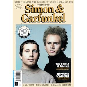 Future Publishing Ltd The Story of Simon & Garfunkel: Inside the Lives & Careers of Music's Greatest Duo Future Publishing Ltd The Story of Simon & Garfunkel: Inside the Lives & Careers of Music's Greatest Duo