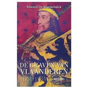 De Maesschalck, Edward De Graven van Vlaanderen (861-1384) De Maesschalck, Edward De Graven van Vlaanderen (861-1384)