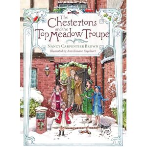 Brown, Nancy Carpentier The Chestertons and the Top Meadow Troupe Brown, Nancy Carpentier The Chestertons and the Top Meadow Troupe