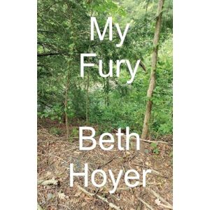 Hoyer, Beth My Fury: 8 (Gaia Tales) Hoyer, Beth My Fury: 8 (Gaia Tales)