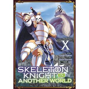Ennki Hakari Skeleton Knight in Another World (Manga) Vol. 10 Ennki Hakari Skeleton Knight in Another World (Manga) Vol. 10