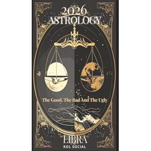 Social, KOL 2026 Astrology: The Good, the Bad, & the Ugly Libra: Planetary & Moon aspects & transits. Moon phases, Lunar calendar, & Retrograde planets. Your Opportunities & Challenges Guide Social, KOL 2026 Astrology: The Good, the Bad, & the Ugly Libra: Planetary & Moon aspects & transits. Moon phases, Lunar calendar, & Retrograde planets. Your Opportunities & Challenges Guide