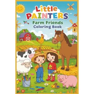 Rose, Cancaq Little Painters: Farm Friends Coloring Book: Moo, Baa, Oink — A Coloring Trip to the Farm for Ages 3–6! Rose, Cancaq Little Painters: Farm Friends Coloring Book: Moo, Baa, Oink — A Coloring Trip to the Farm for Ages 3–6!