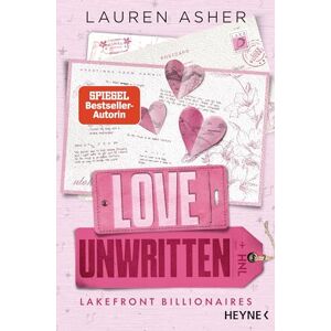 Asher, Lauren Love Unwritten – Lakefront Billionaires: Roman Von der Autorin des SPIEGEL-Bestsellers und TikTok-Hypes »Dreamland Billionaires« Asher, Lauren Love Unwritten – Lakefront Billionaires: Roman Von der Autorin des SPIEGEL-Bestsellers und TikTok-Hypes »Dreamland Billionaires«