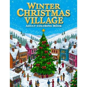 Winslow, Clara Winter Christmas Village Adult Coloring Book: 38 Cozy Holiday Scenes with Snowy Streets, Festive Homes and Wintertime Details – Perfect for Fans of ... Nature Escapes Collection by Clara Winslow) Winslow, Clara Winter Christmas Village Adult Coloring Book: 38 Cozy Holiday Scenes with Snowy Streets, Festive Homes and Wintertime Details – Perfect for Fans of ... Nature Escapes Collection by Clara Winslow)