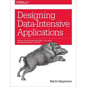 Kleppmann, Martin Designing Data–Intensive Applications: Big Ideas Behind Reliable, Scalable, and Maintainable Systems Kleppmann, Martin Designing Data–Intensive Applications: Big Ideas Behind Reliable, Scalable, and Maintainable Systems