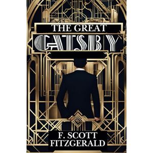 Scott The Great Gatsby: Roaring Twenties Romance, Wealth, and Forbidden Desires Collide Scott The Great Gatsby: Roaring Twenties Romance, Wealth, and Forbidden Desires Collide