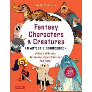 Matsuura, Satoshi Fantasy Characters & Creatures: An Artist's Sourcebook: Whimsical Beasts, Anthropomorphic Monsters and More! (With over 600 illustrations) Matsuura, Satoshi Fantasy Characters & Creatures: An Artist's Sourcebook: Whimsical Beasts, Anthropomorphic Monsters and More! (With over 600 illustrations)