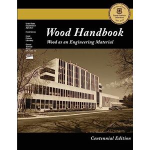 Laboratory, Forest Products Centennial Edition: Wood Handbook: Wood as an Engineering Material Laboratory, Forest Products Centennial Edition: Wood Handbook: Wood as an Engineering Material