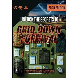 Publishing, Quantum Ink Unlock the Secrets to Grid Down Survival Proven Bug In Strategies: The Ultimate Prepper’s Guide to Emergency Preparedness, DIY Survival Projects, ... in Long-Term Power Outages and Disasters Publishing, Quantum Ink Unlock the Secrets to Grid Down Survival Proven Bug In Strategies: The Ultimate Prepper’s Guide to Emergency Preparedness, DIY Survival Projects, ... in Long-Term Power Outages and Disasters