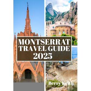 Keith, Berry MONTSERRAT TRAVEL GUIDE 2025 (FULL COLOR): A Journey Through Volcanic Majesty, Emerald Hills, and the Resilient Spirit of the Caribbean’s Emerald Isle Keith, Berry MONTSERRAT TRAVEL GUIDE 2025 (FULL COLOR): A Journey Through Volcanic Majesty, Emerald Hills, and the Resilient Spirit of the Caribbean’s Emerald Isle