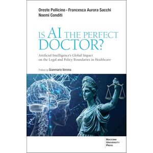 Sacchi, Francesca Aurora Is AI the Perfect Doctor?: Artificial Intelligence's Global Impact on the Legal and Policy Boundaries in Healthcare Sacchi, Francesca Aurora Is AI the Perfect Doctor?: Artificial Intelligence's Global Impact on the Legal and Policy Boundaries in Healthcare