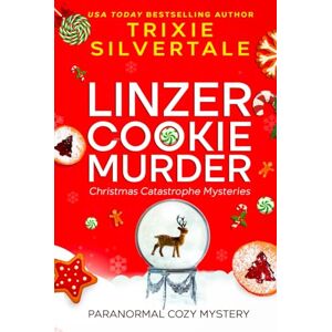 Trixie Linzer Cookie Murder: Paranormal Cozy Mystery (Christmas Catastrophe Mysteries) Trixie Linzer Cookie Murder: Paranormal Cozy Mystery (Christmas Catastrophe Mysteries)