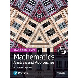 Wazir, Ibrahim Mathematics Analysis and Approaches for the IB Diploma Standard Level (Pearson International Baccalaureate Diploma: International Editions) Wazir, Ibrahim Mathematics Analysis and Approaches for the IB Diploma Standard Level (Pearson International Baccalaureate Diploma: International Editions)