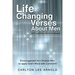 Lee Life-Changing Verses About Men: Encouragement for Christian Men to apply God's Word with Conviction Lee Life-Changing Verses About Men: Encouragement for Christian Men to apply God's Word with Conviction