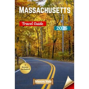 Vale, Maxon Massachusetts Travel Guide 2026: Explore Boston, Cape Cod & the Berkshires & Budget-Friendly Fun & Local Secrets Vale, Maxon Massachusetts Travel Guide 2026: Explore Boston, Cape Cod & the Berkshires & Budget-Friendly Fun & Local Secrets