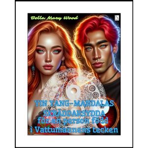 Wood, Bella Mary Yin Yang-mandalas skräddarsydda för en person född i Vattumannens tecken: yin yang målning Wood, Bella Mary Yin Yang-mandalas skräddarsydda för en person född i Vattumannens tecken: yin yang målning