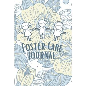 Regina Publishing Foster Carers Journal: 52 week journal and diary for keeping a log for foster care Regina Publishing Foster Carers Journal: 52 week journal and diary for keeping a log for foster care