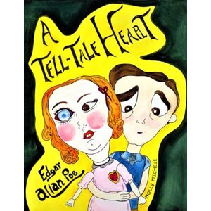 Poe, Edgar Allan A Tell-tale Heart: Edgar Allan Poe Reimagined: An Edgar Allan Poe Lesson in Emotional Awareness Poe, Edgar Allan A Tell-tale Heart: Edgar Allan Poe Reimagined: An Edgar Allan Poe Lesson in Emotional Awareness