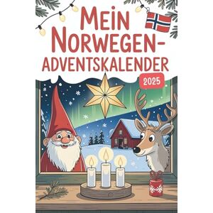 Tungland, Lucas Mein Norwegen-Adventskalender: 24 Türchen mit kuriosen Fakten, nordischen Traditionen und kleinen Rätseln – das ideale Geschenk für Norwegen-Fans und Reisende Tungland, Lucas Mein Norwegen-Adventskalender: 24 Türchen mit kuriosen Fakten, nordischen Traditionen und kleinen Rätseln – das ideale Geschenk für Norwegen-Fans und Reisende
