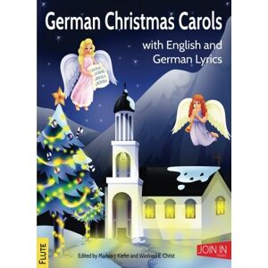 Kiefer, Markus J. German Christmas Carols: Flute: Volume 5 Kiefer, Markus J. German Christmas Carols: Flute: Volume 5
