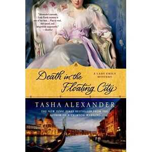 ALEXANDER, TASHA Death in the Floating City: 7 (Lady Emily Mysteries) ALEXANDER, TASHA Death in the Floating City: 7 (Lady Emily Mysteries)