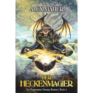 Maher, Alex Der Heckenmagier 4: Ein Progression Fantasy LitRPG/GameLit-Abenteuer Maher, Alex Der Heckenmagier 4: Ein Progression Fantasy LitRPG/GameLit-Abenteuer