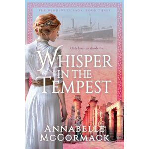 McCormack, Annabelle Whisper in the Tempest: A Novel of the Great War (The Windswept Saga) McCormack, Annabelle Whisper in the Tempest: A Novel of the Great War (The Windswept Saga)