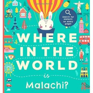 Tucker, Miles Where In the World is Malachi?: A Cultural Search-and-Find Journey Around the World Starring Malachi! (Personalized Children’s Book Gift) Tucker, Miles Where In the World is Malachi?: A Cultural Search-and-Find Journey Around the World Starring Malachi! (Personalized Children’s Book Gift)