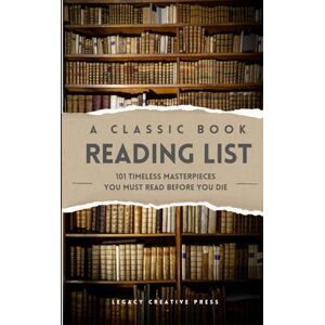 Creative Labs A Classic Book Reading List: 101 Timeless Masterpieces You Must Read Before You Die Creative Labs A Classic Book Reading List: 101 Timeless Masterpieces You Must Read Before You Die