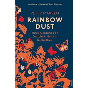 Marren, Peter Rainbow Dust: Three Centuries of Delight in British Butterflies Marren, Peter Rainbow Dust: Three Centuries of Delight in British Butterflies