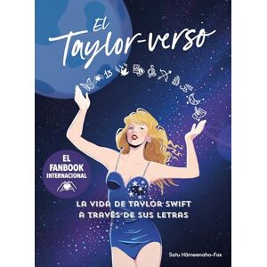 Hämeenaho-Fox, Satu El Taylor-Verso: La Vida de Taylor Swift a Través de Sus Letras / Into the Taylor-Verse: La Vida De Taylor Swift a Través De Sus Letras/ Taylor Swift’s Life and Work (Obras diversas) Hämeenaho-Fox, Satu El Taylor-Verso: La Vida de Taylor Swift a Través de Sus Letras / Into the Taylor-Verse: La Vida De Taylor Swift a Través De Sus Letras/ Taylor Swift’s Life and Work (Obras diversas)