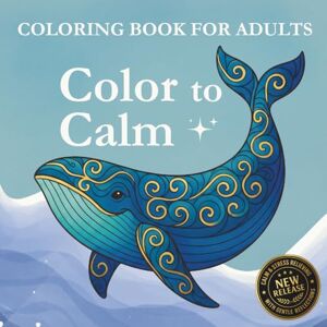 Powel, Linda Color to Calm: Mindfulness Coloring Book for Adults: A Therapeutic Art Journey with 68 Exclusive Animal Illustrations & Guided Reflections for Stress ... Page • Bleed-Resistant Single-Sided Designs Powel, Linda Color to Calm: Mindfulness Coloring Book for Adults: A Therapeutic Art Journey with 68 Exclusive Animal Illustrations & Guided Reflections for Stress ... Page • Bleed-Resistant Single-Sided Designs