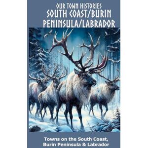 Books, Ori Our Town Histories: South Coast/Burin Peninsula/Labrador Books, Ori Our Town Histories: South Coast/Burin Peninsula/Labrador