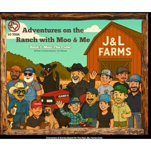 Moses, Tori Adventures on the Ranch with Moo & Me: Book 1: Meet The Crew! Moses, Tori Adventures on the Ranch with Moo & Me: Book 1: Meet The Crew!