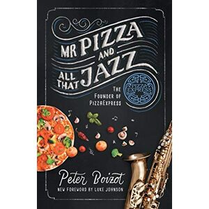 Boizot Peter, Johnson Luke (Foreward by) Mr Pizza and All That Jazz Boizot Peter, Johnson Luke (Foreward by) Mr Pizza and All That Jazz