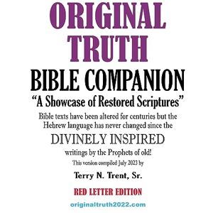 Trent Sr., Terry N. ORIGINAL TRUTH BIBLE COMPANION Trent Sr., Terry N. ORIGINAL TRUTH BIBLE COMPANION