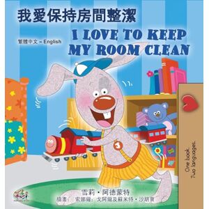 Admont, Shelley I Love to Keep My Room Clean (Chinese Traditional English Bilingual Edition) Admont, Shelley I Love to Keep My Room Clean (Chinese Traditional English Bilingual Edition)
