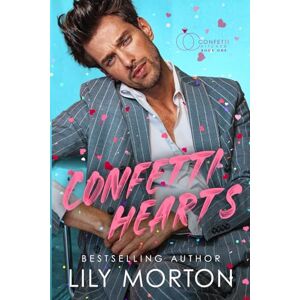 Morton, Lily Confetti Hearts (Confetti Hitched) Morton, Lily Confetti Hearts (Confetti Hitched)