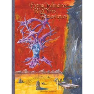 Dougnac, Christophe Extraordinaires histoires fantastiques: recueil de nouvelles Dougnac, Christophe Extraordinaires histoires fantastiques: recueil de nouvelles